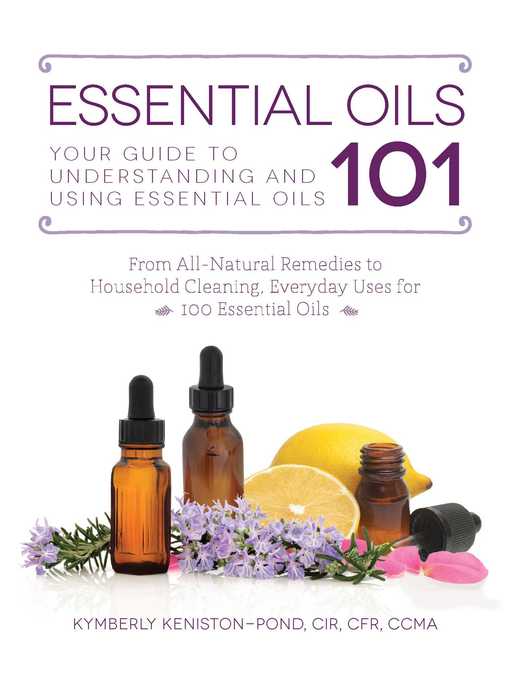 Title details for Essential Oils 101 by Kymberly Keniston-Pond - Wait list